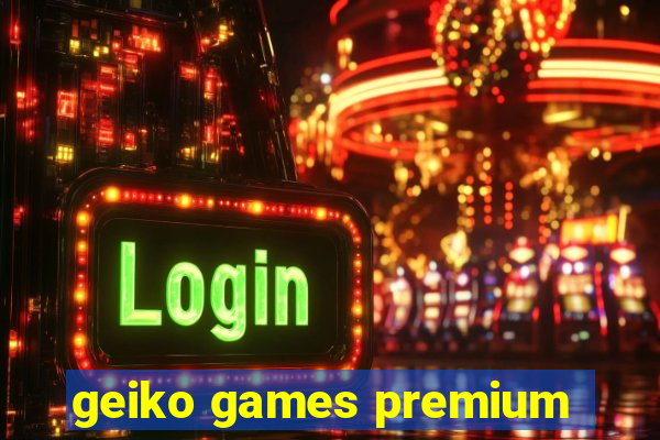 geiko games premium